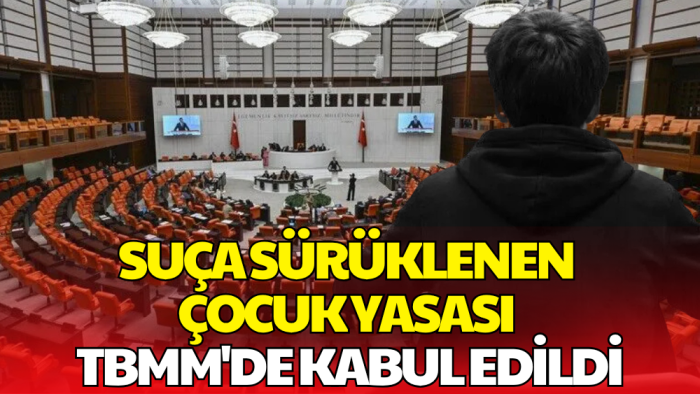 Suça Sürüklenen Çocuklara İlişkin Düzenleme Meclis’ten Geçti!